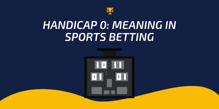 Handicap 0: meaning in sports betting, okbdt999.com